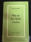 Was in der Stille wächst von Elisabeth Müller